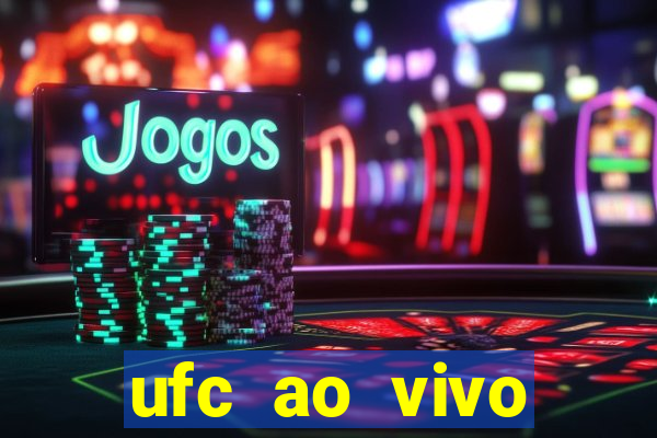 ufc ao vivo assistir online